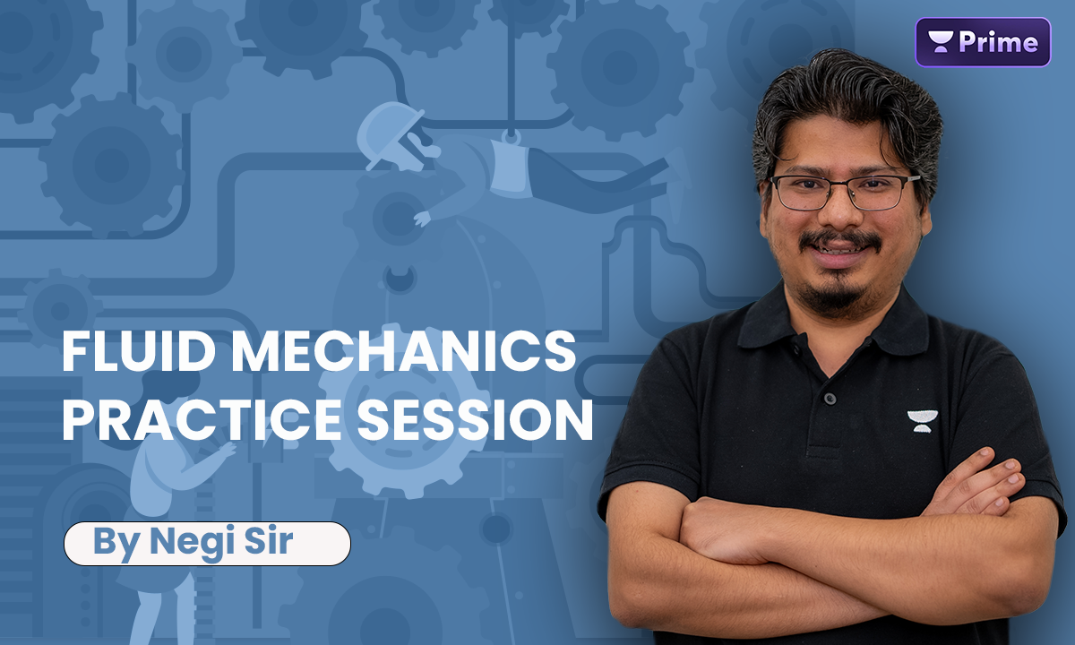 Fluid Mechanics (Practice Session)