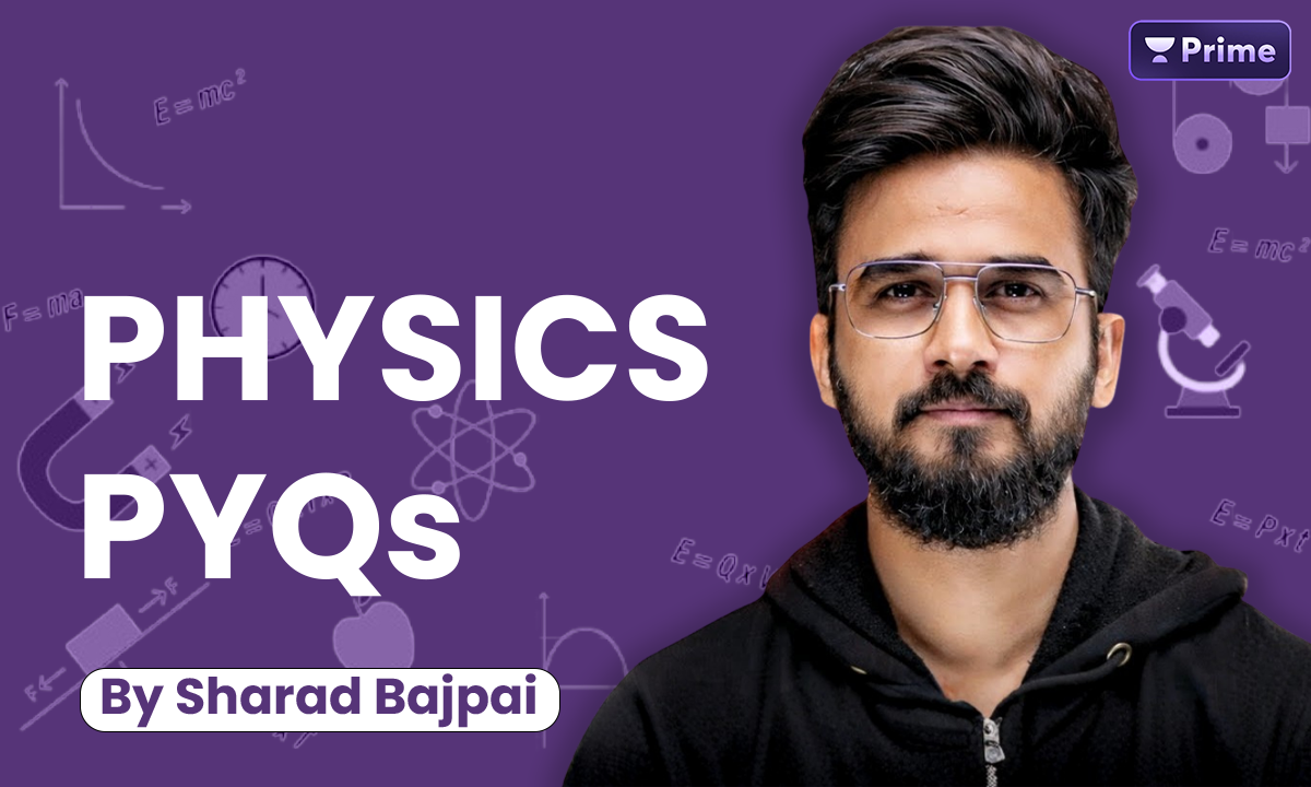 Physics PYQs