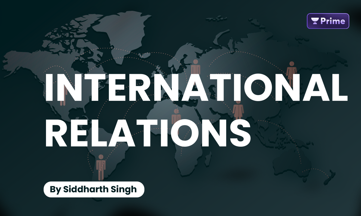 GS Paper II International Relations (UPSC Hinglish)
