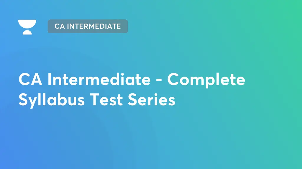 CA Intermediate - CA Intermediate - Complete Syllabus Test Series on ...
