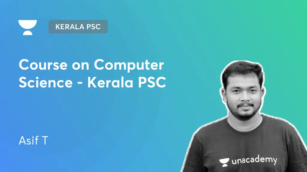 Kerala PSC - Course on Computer Science - Kerala PSC by Unacademy