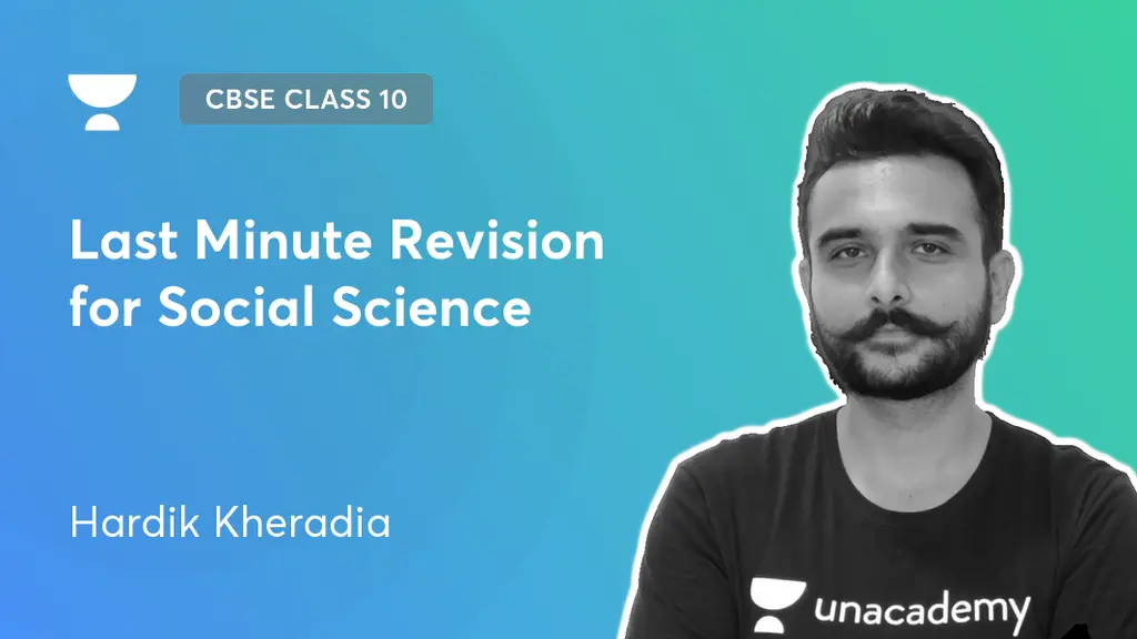 CBSE Class 10 - Last Minute Revision for Social Science by Unacademy