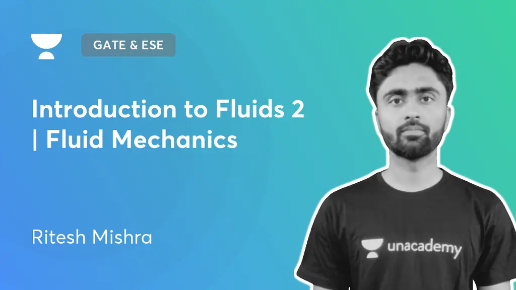 GATE & ESE - Introduction to Fluids 2 | Fluid Mechanics by Unacademy