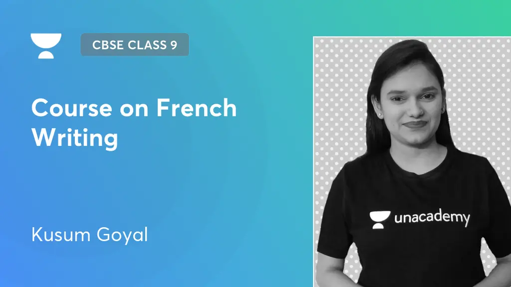 CBSE Class 9 Course On French Writing By Unacademy
