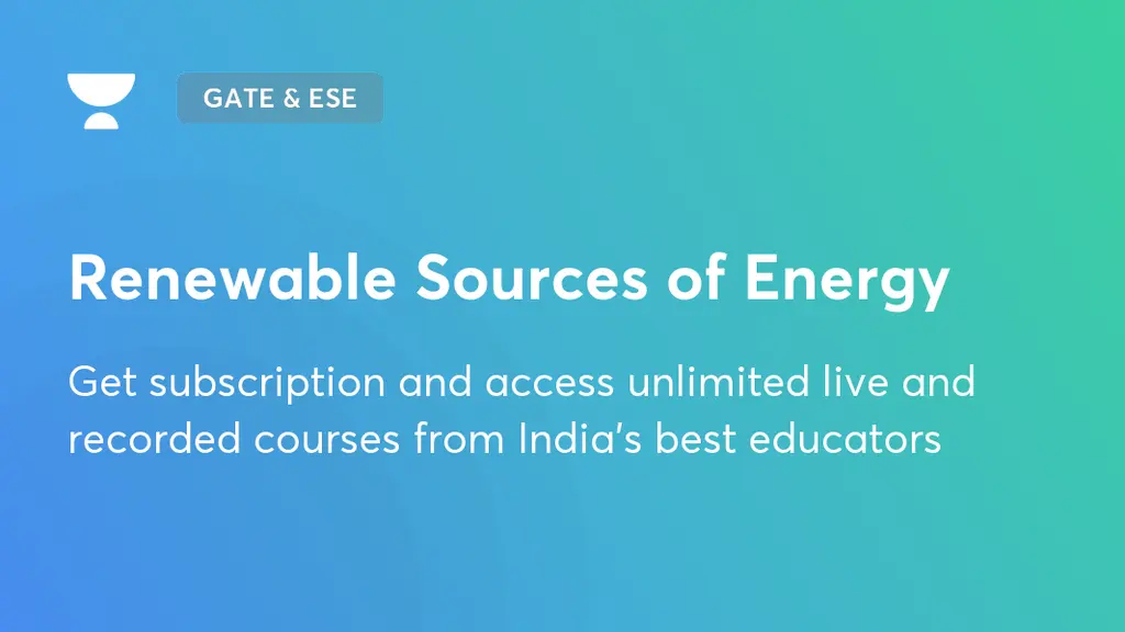Renewable Sources of Energy GATE & ESE ME & CH Unacademy