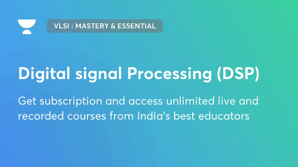 Digital signal Processing (DSP) VLSI Mastery & Essential Concepts