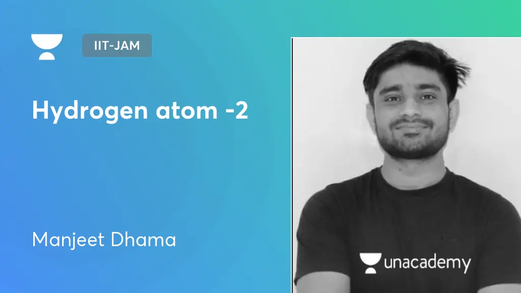 IIT-JAM - Hydrogen atom -2 by Unacademy