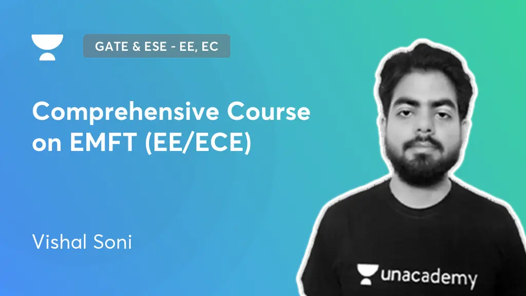 GATE & ESE - EE, EC - Comprehensive Course on EMFT (EE/ECE) by Unacademy