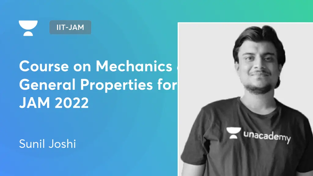 IITJAM Course on Mechanics & General Properties for JAM 2022 by