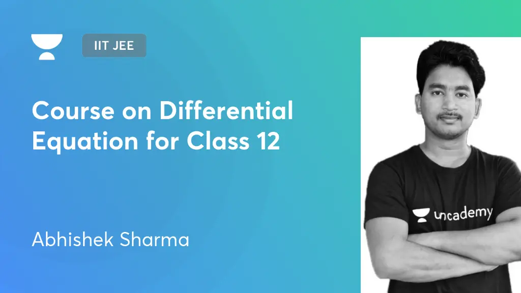 IIT JEE Course on Differential Equation for Class 12 by Unacademy