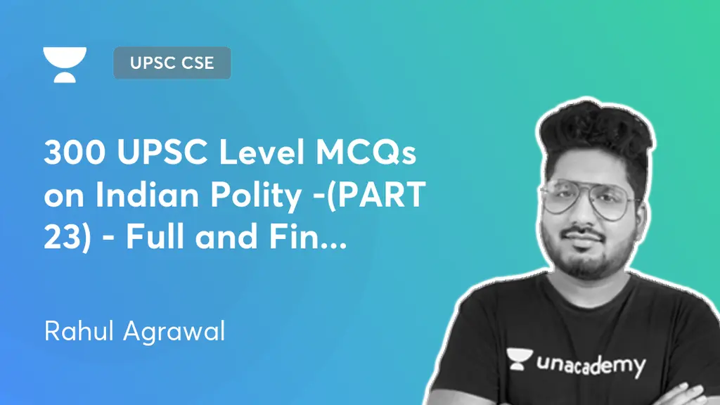 UPSC CSE - GS - 300 UPSC Level MCQs on Indian Polity -(PART 23) - Full ...
