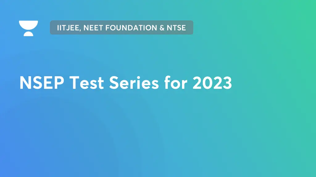 IITJEE, NEET Foundation & NTSE - NSEP Test Series for 2023 on Unacademy
