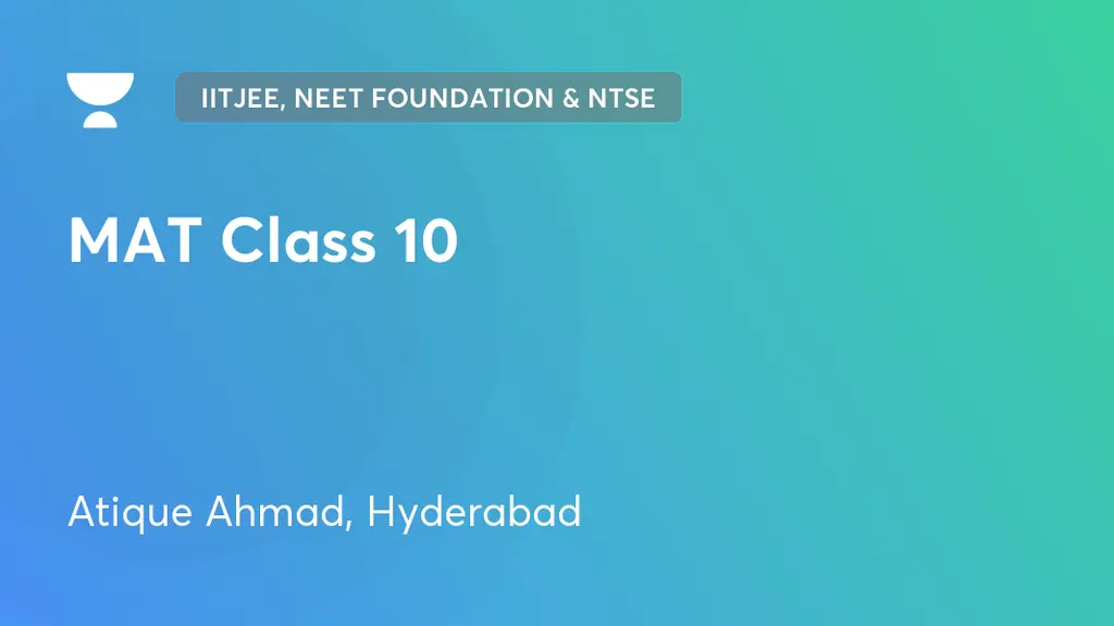 IITJEE, NEET Foundation & NTSE MAT Class 10 by Unacademy