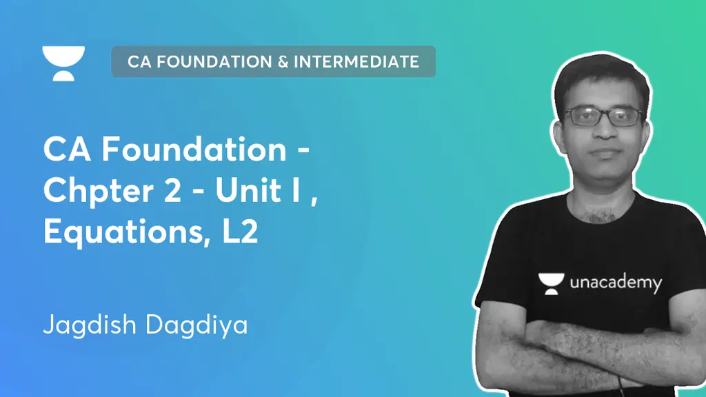CA Foundation - CA Foundation - Chpter 2 - Unit I , Equations, L2 by ...