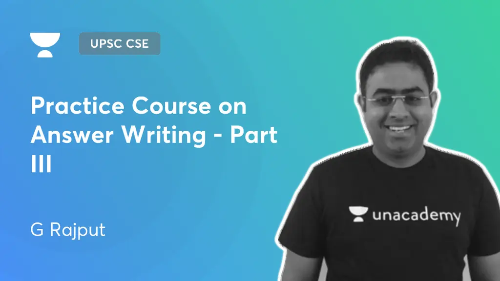 UPSC CSE GS Practice Course On Answer Writing Part III By Unacademy upsc-cse-gs-practice-course-on-answer-writing-part-iii-by-unacademy