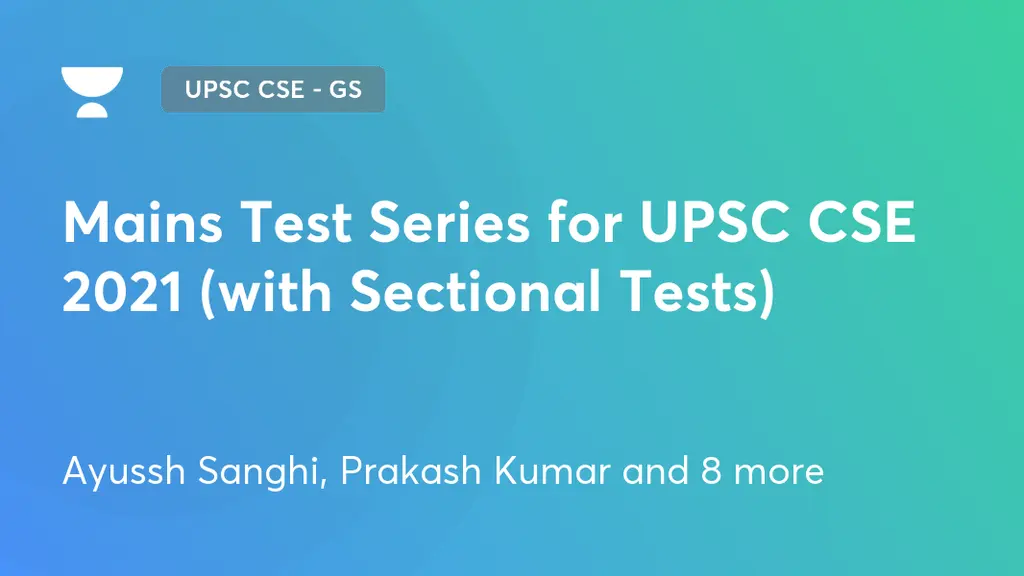 UPSC CSE - GS - Mains Test Series for UPSC CSE 2021 (with Sectional ...