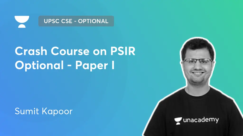 UPSC CSE - Optional - Crash Course on PSIR Optional - Paper I by Unacademy
