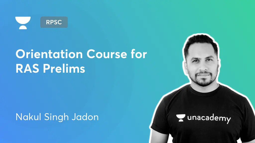 Rajasthan State Exams - Orientation Course for RAS Prelims by Unacademy