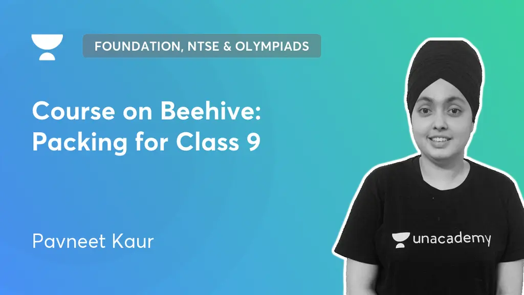 Foundation - Course on Beehive: Packing for Class 9 by Unacademy