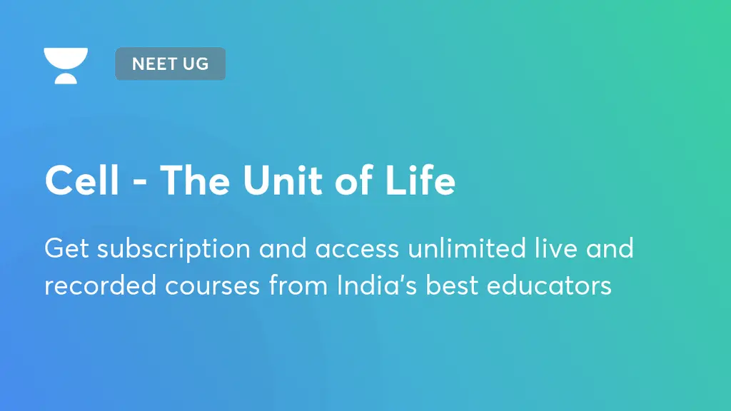 Cell - The Unit of Life | NEET UG | Unacademy