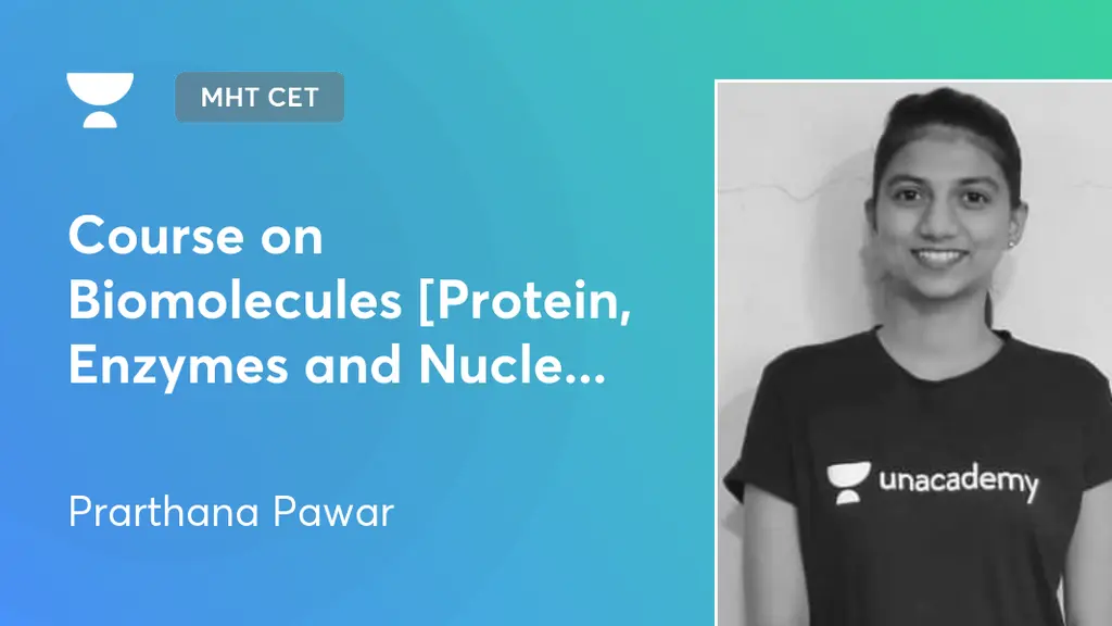 MHT CET Course on Biomolecules [Protein, Enzymes and Nucleic Acid] by