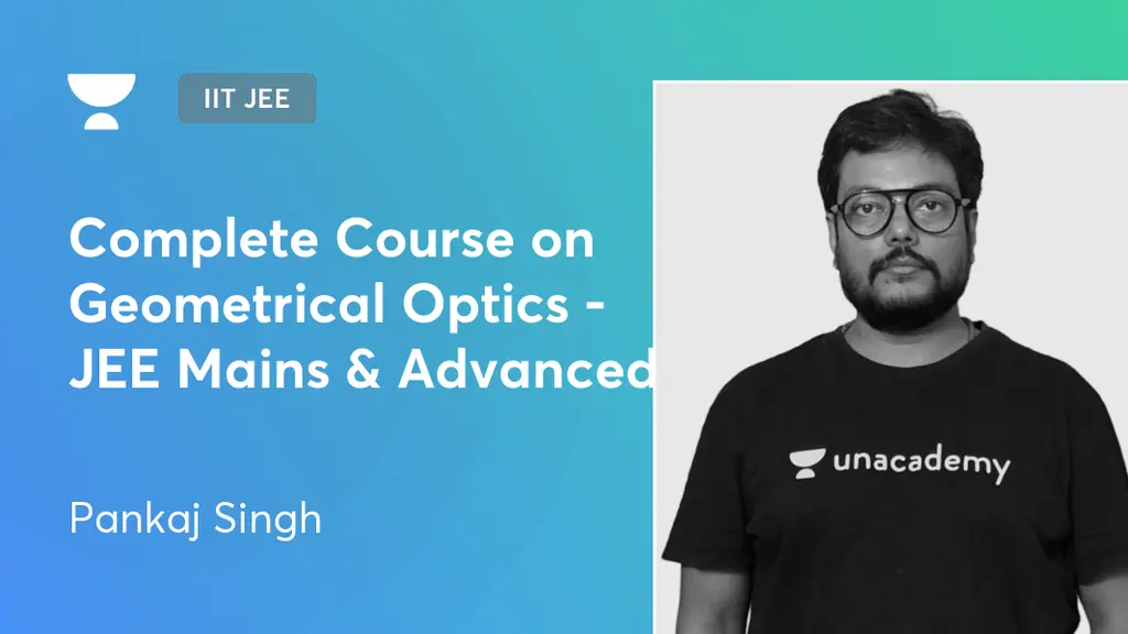IIT JEE Complete Course on Geometrical Optics JEE Mains & Advanced