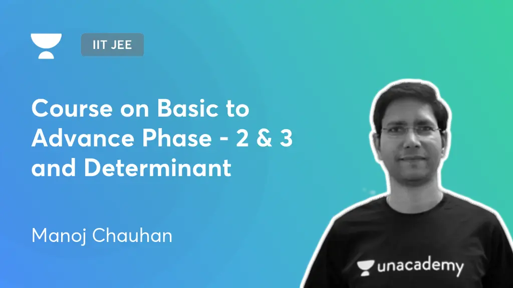 IIT JEE - Course on Basic to Advance Phase - 2 & 3 and Determinant by ...