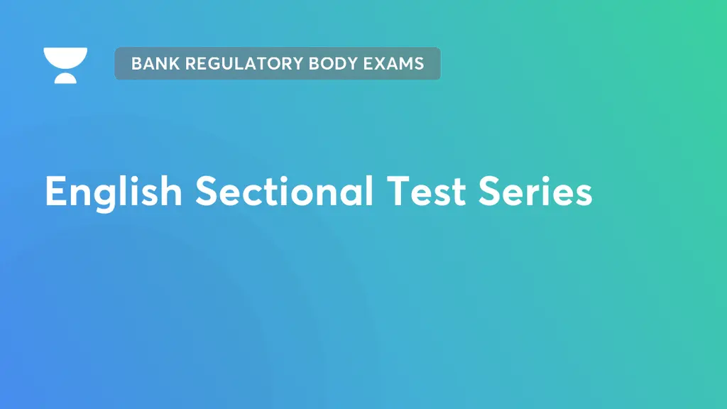 Bank Regulatory Body Exams English Sectional Test Series on Unacademy
