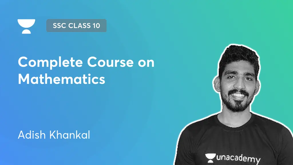 MH SSC Class 10 - Complete Course on Mathematics by Unacademy