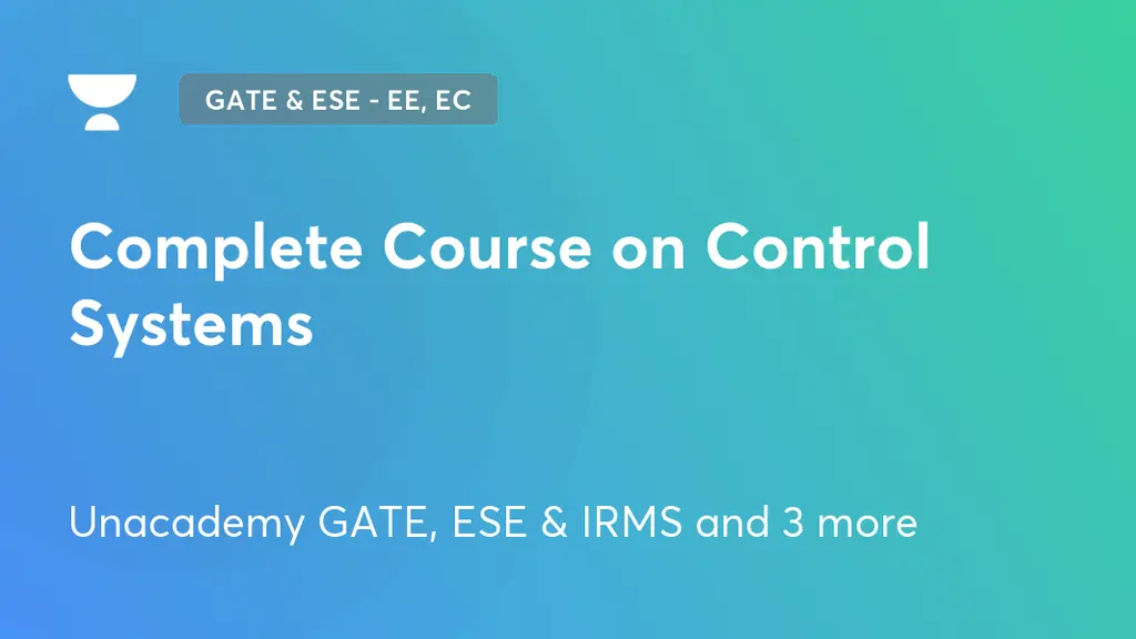 GATE & ESE - EE, EC - Complete Course on Control Systems by Unacademy