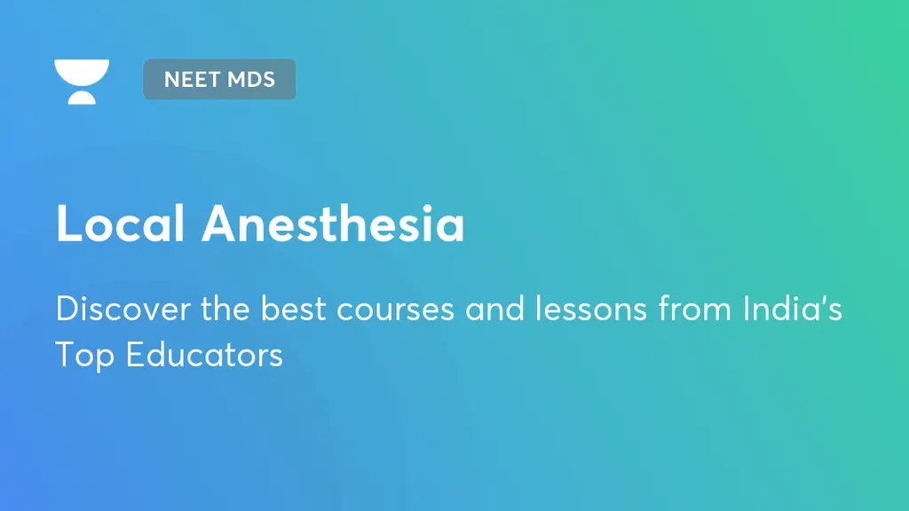 Local Anesthesia NEET MDS Unacademy