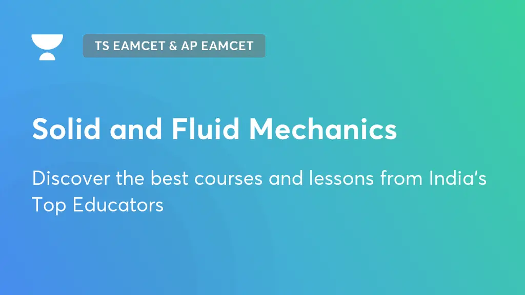 Solid and Fluid Mechanics | TS EAMCET & AP EAMCET | Unacademy