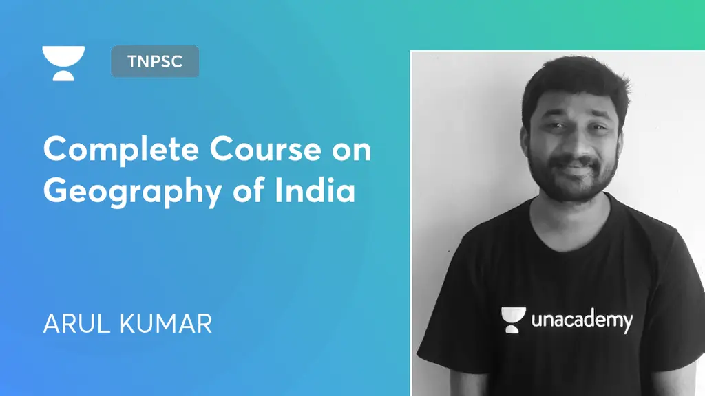 TNPSC Complete Course on Geography of India by Unacademy