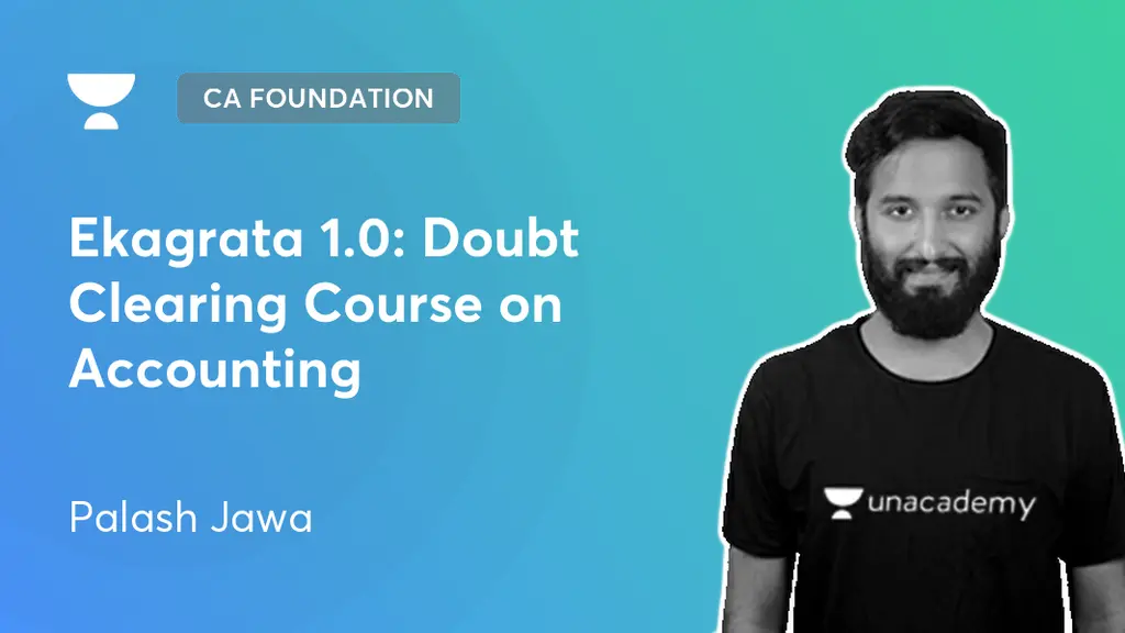 CA Foundation - Ekagrata 1.0: Doubt Clearing Course on Accounting by ...