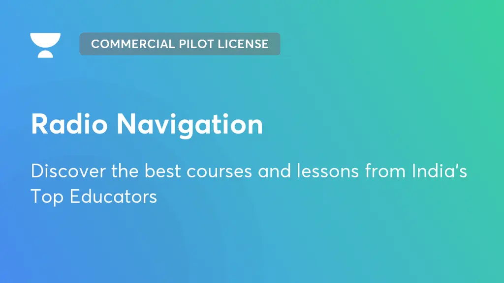 Radio Navigation Commercial Pilot License Unacademy