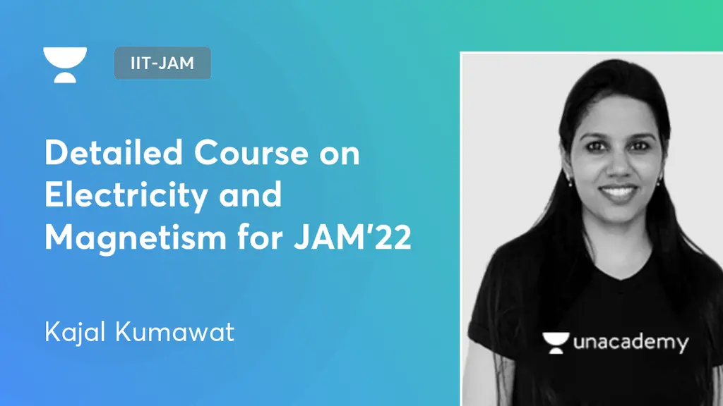 IITJAM Detailed Course on Electricity and for JAM'22 by Unacademy