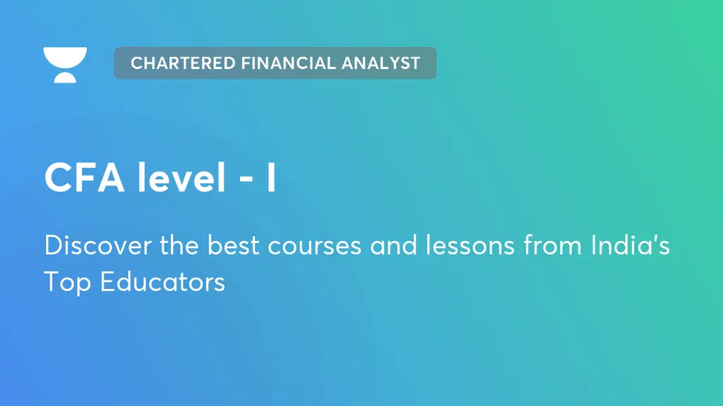 CFA level - I | CFA Level 1 | Unacademy