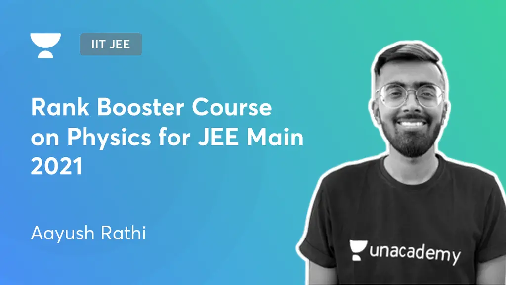 Rank Booster Course on Physics for JEE Main 2021 | Unacademy