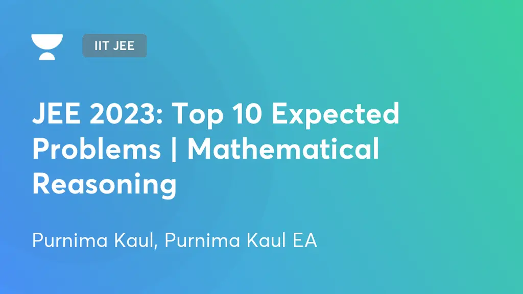 IIT JEE - JEE 2023: Top 10 Expected Problems | Mathematical Reasoning ...