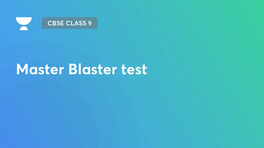 CBSE Class 9 Master Blaster test by Unacademy