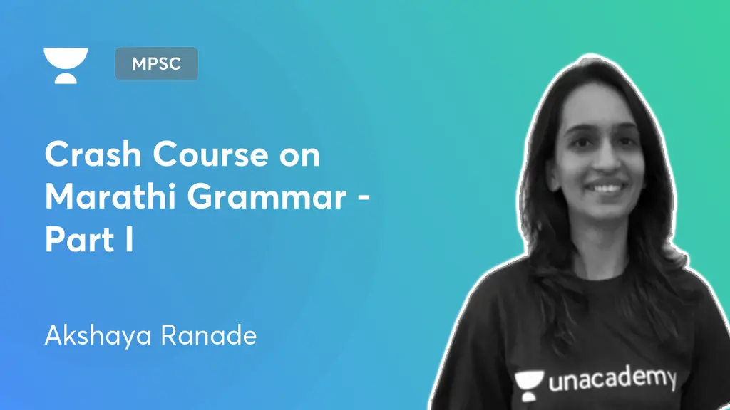 MPSC Crash Course on Marathi Grammar Part I by Unacademy