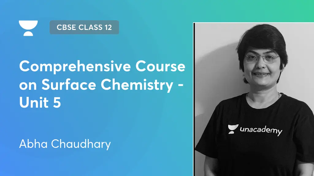 cbse-class-12-comprehensive-course-on-surface-chemistry-unit-5-by