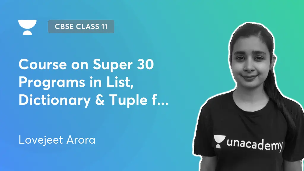 CBSE Class 11 - Course on Super 30 Programs in List, Dictionary & Tuple ...