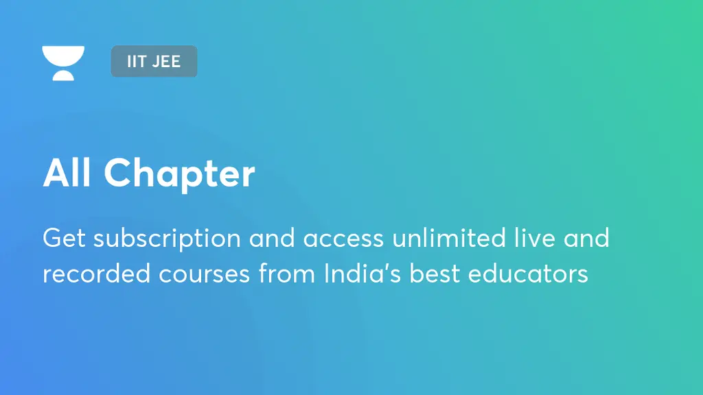 All Chapter | IIT JEE | Unacademy