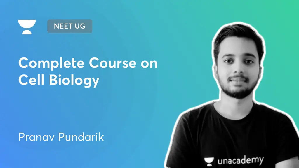 NEET UG - Complete Course on Cell Biology by Unacademy