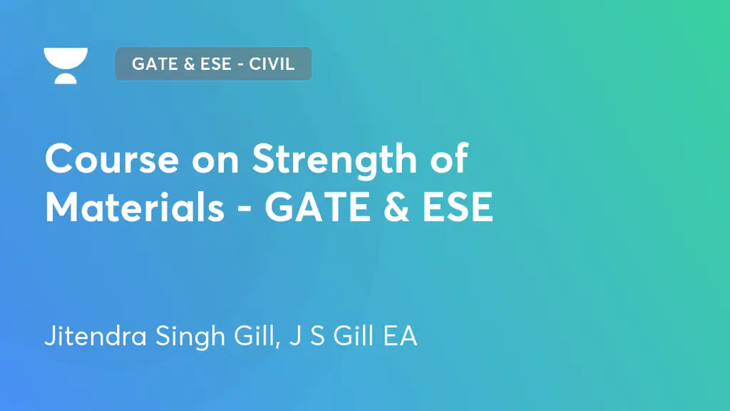 GATE & ESE Civil Course on Strength of Materials GATE & ESE by