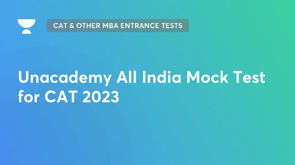Cat Other Mba Entrance Tests Unacademy All India Mock Test For Cat