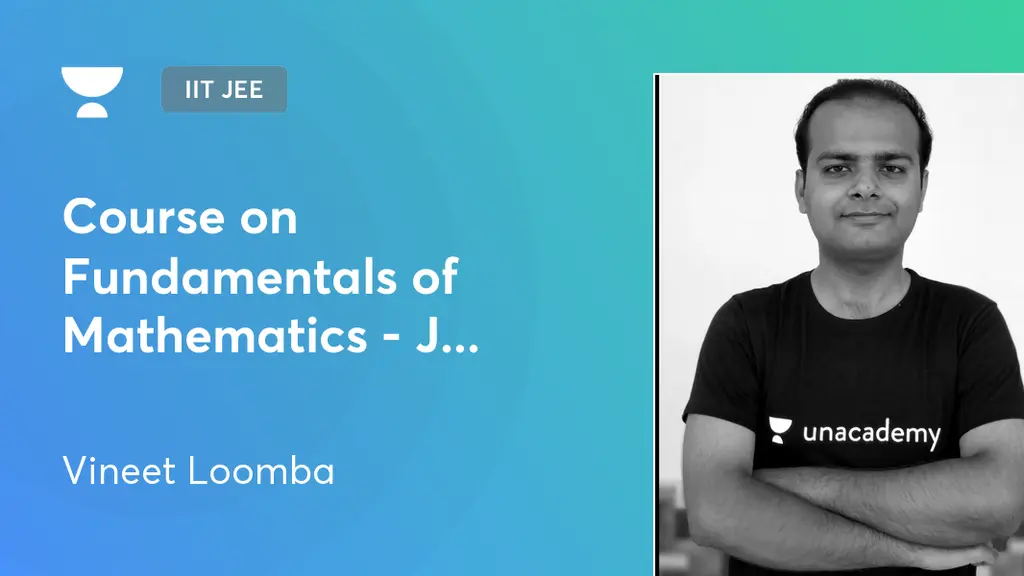 IIT JEE Course On Fundamentals Of Mathematics JEE Mains Advanced