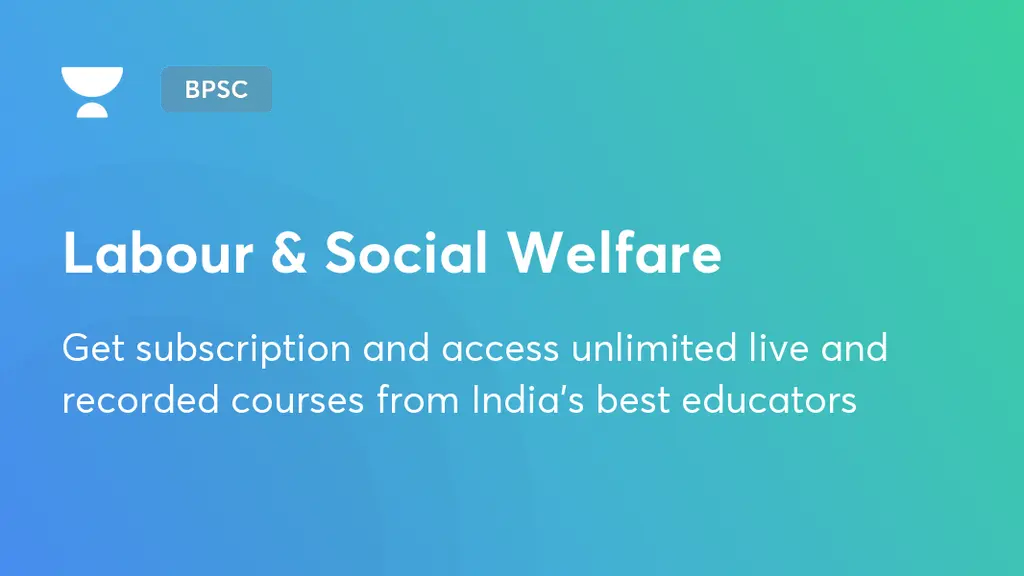 Labour & Social Welfare | Bihar State Exams | Unacademy