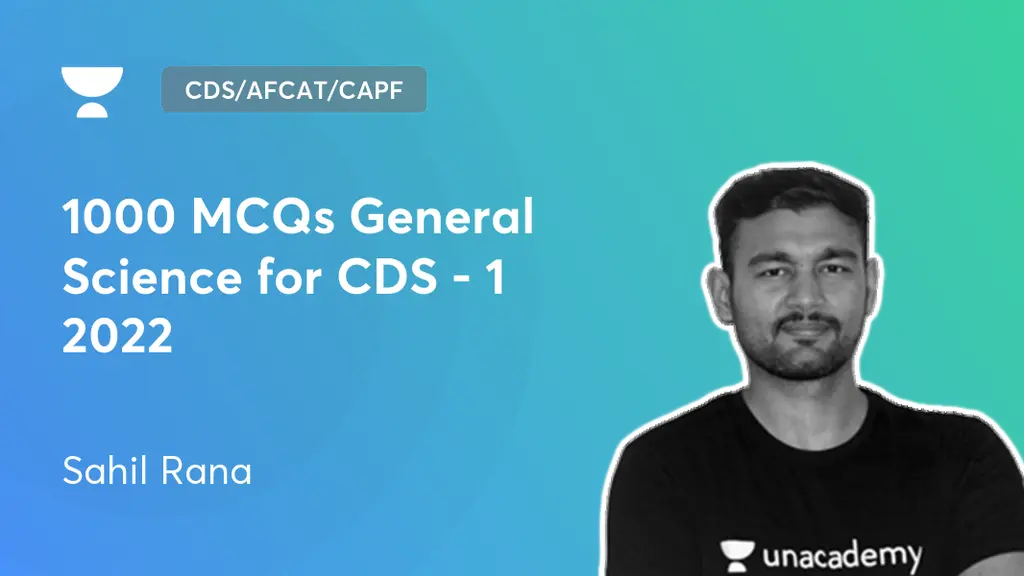 CDS/AFCAT/CAPF - 1000 MCQs General Science for CDS - 1 2022 by Unacademy